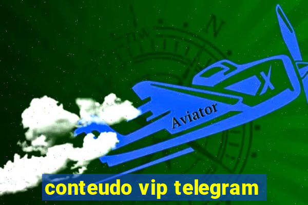 conteudo vip telegram